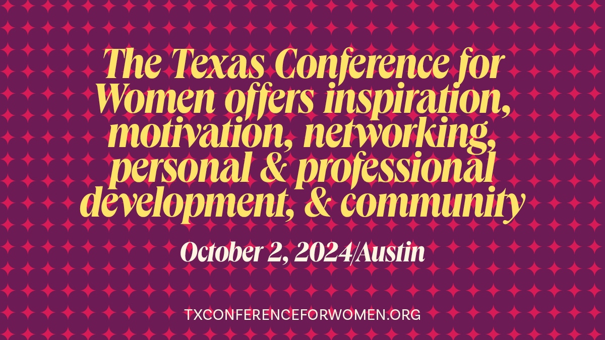 The 2024 Texas Conference for Women Texas Conference for Women