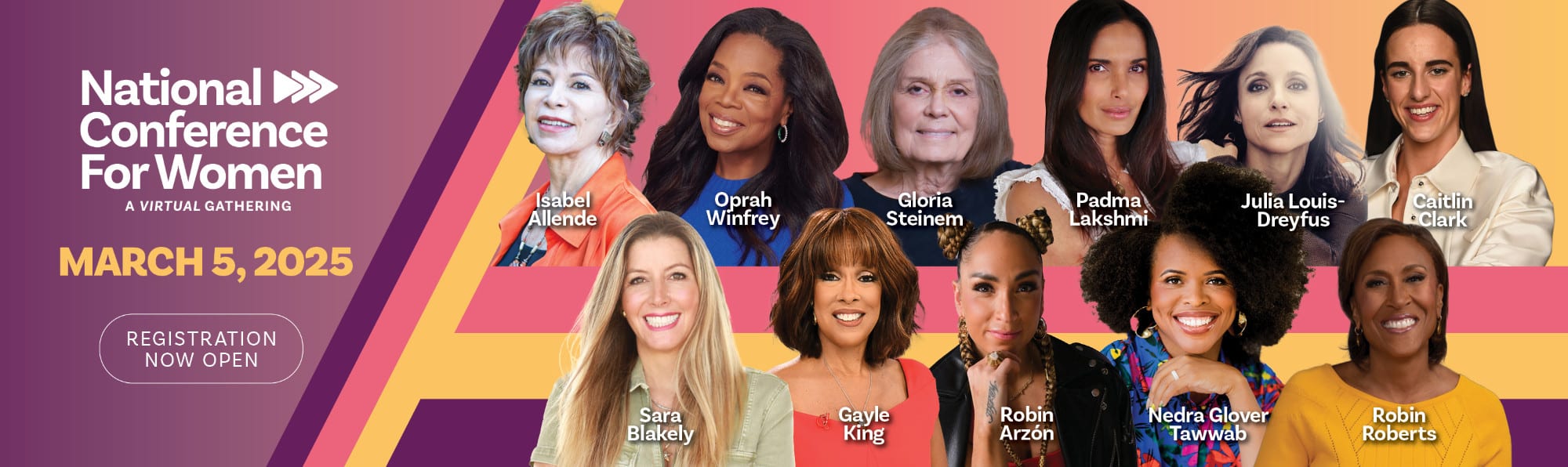 Join Isabel Allende, Oprah Winfrey, Gloria Steinem, Padma Lakshmi and more at the National Conference for Women on March 5th!